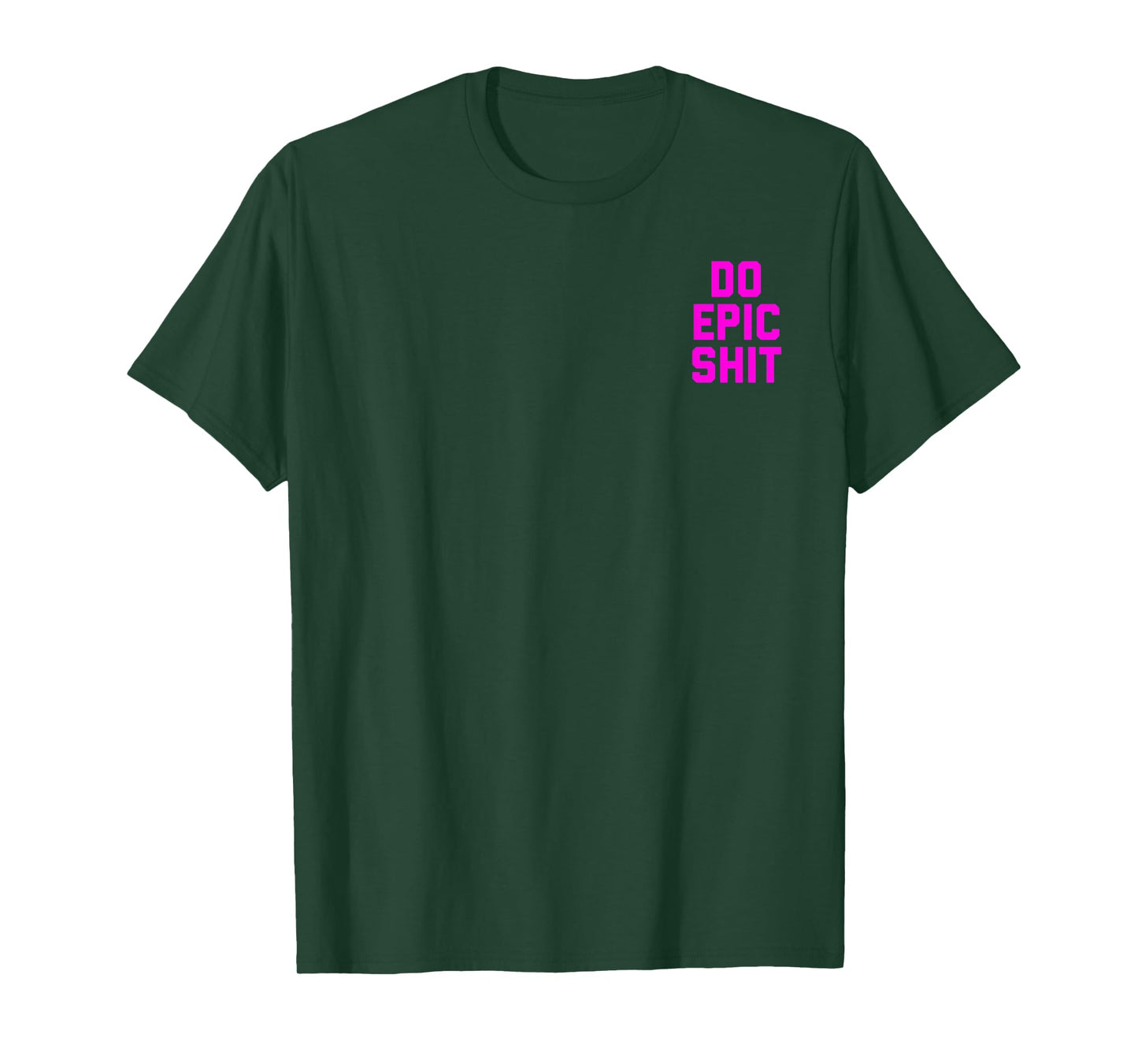 Do Epic Shit T-Shirt