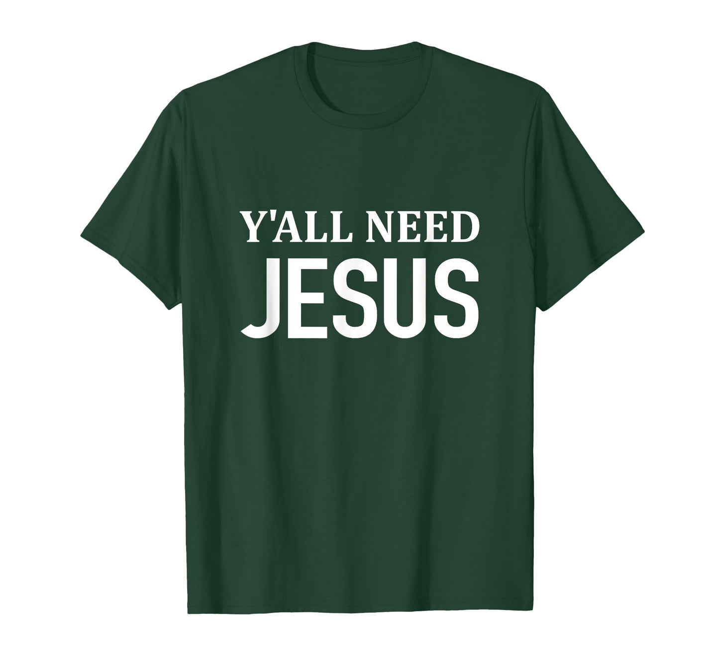 Y'all Need JESUS - Christianity Church Religious T-Shirt T-Shirt