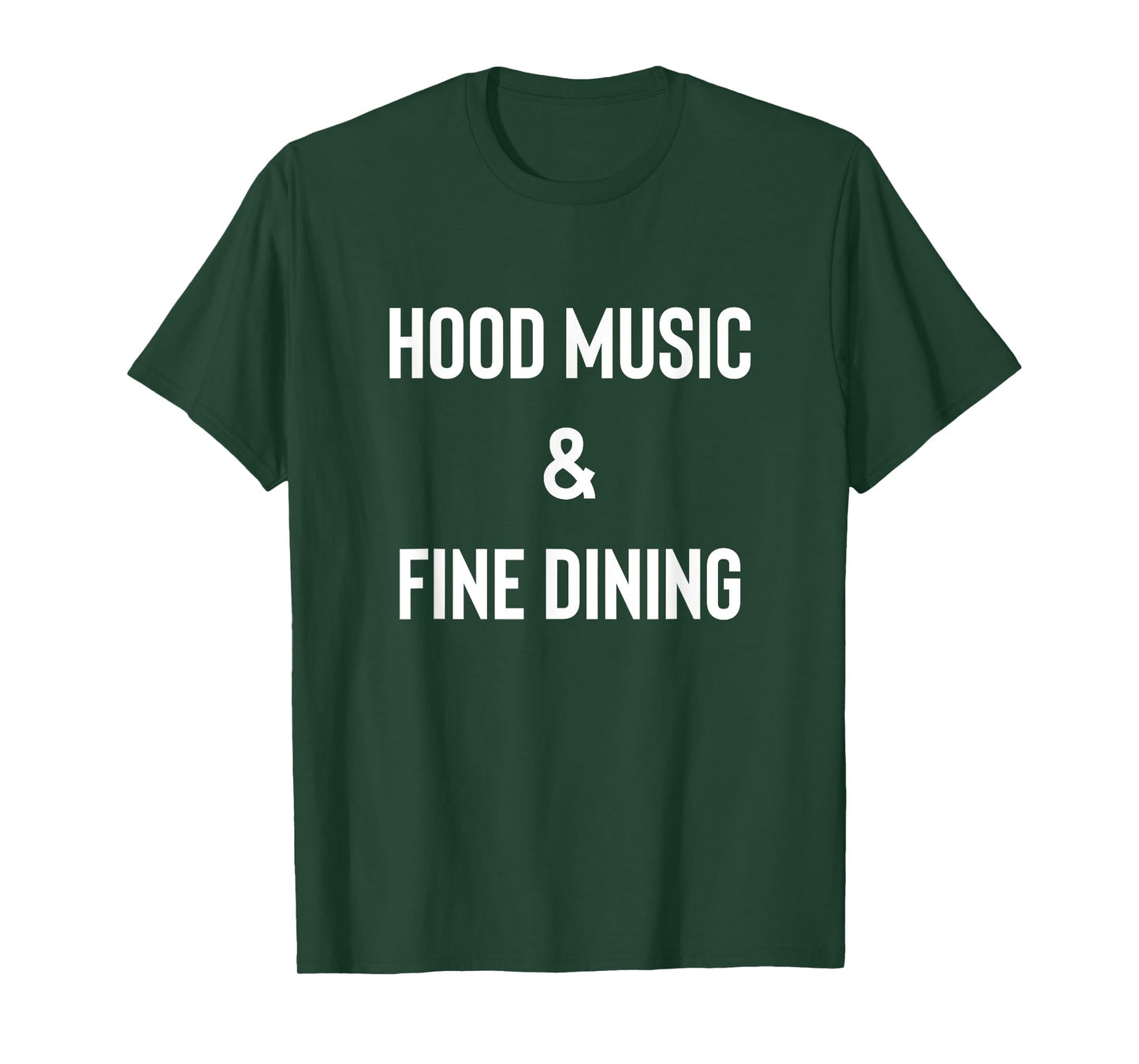 Hood Music And Fine Dining Funny Humor T-Shirt