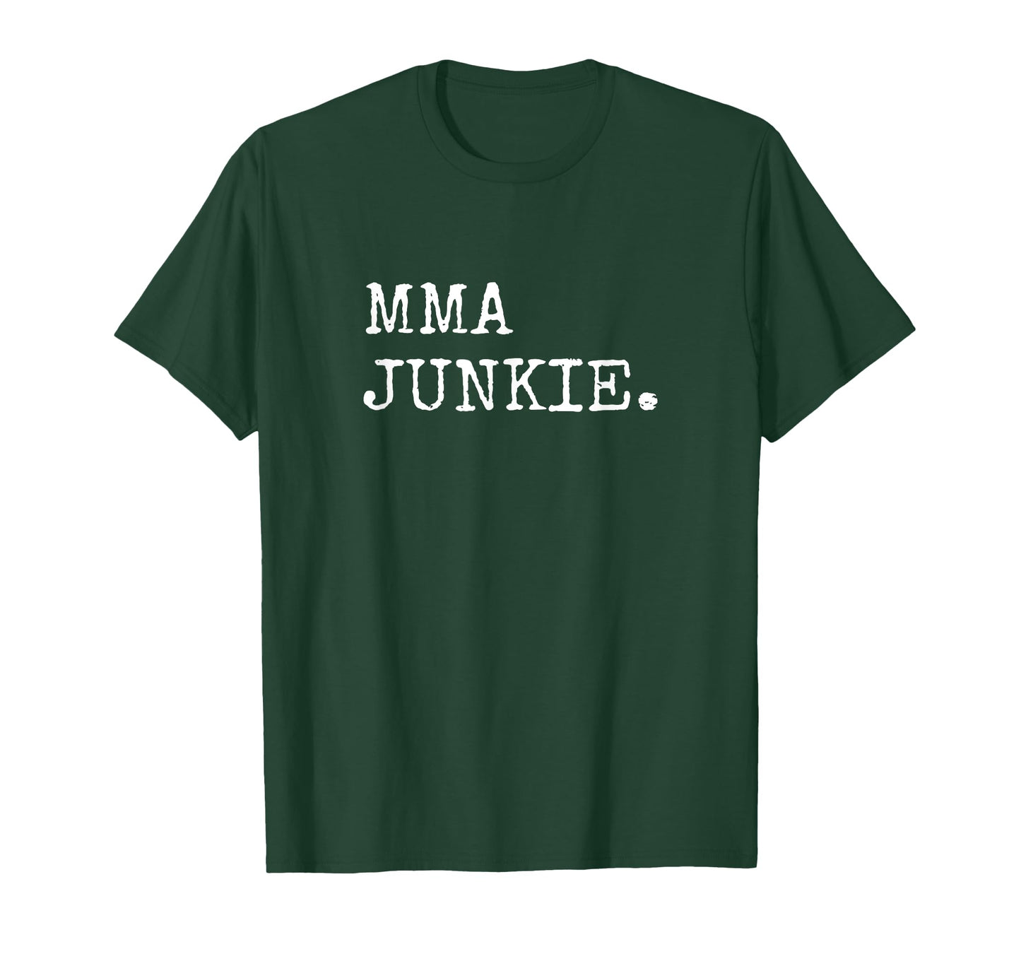 MMA Junkie Mixed Martial Arts Gifts Men Women T-Shirt