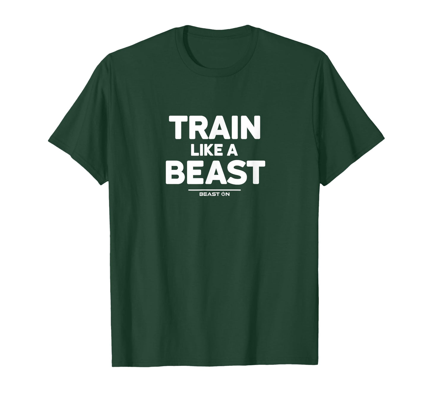 Train Like a Beast Gym Workout Fitness Sayings Women Men T-Shirt