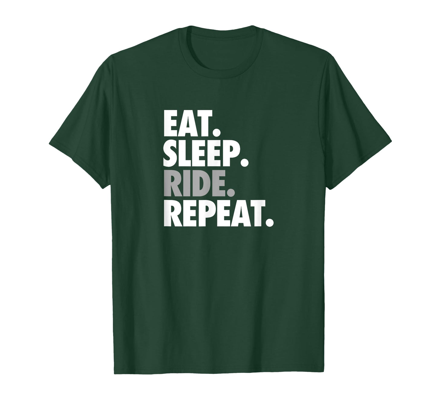 Eat Sleep Ride Repeat - Workout and Sports Shirt T-Shirt