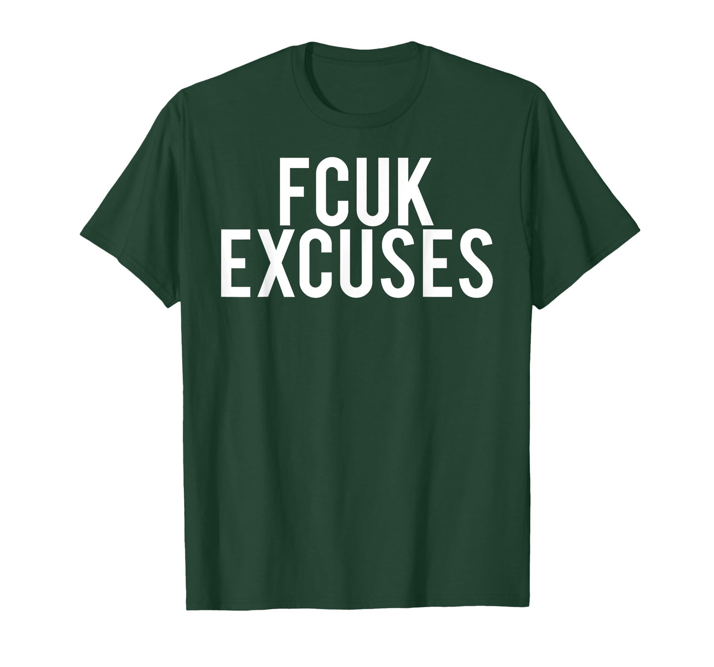Fcuk excuses T Shirt - Cool funny gym workout fit gift tee T-Shirt
