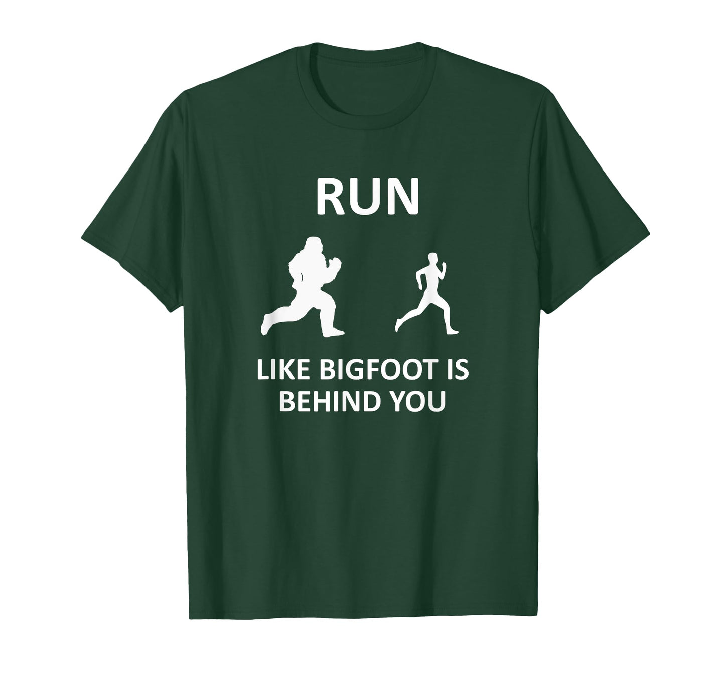 Run Like Bigfoot Is Behind You Funny Running T-Shirt
