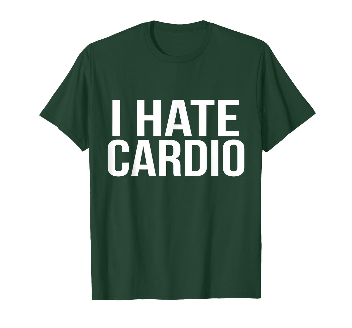 I Hate Cardio T-Shirt Funny Runners Workout Gift T-Shirt