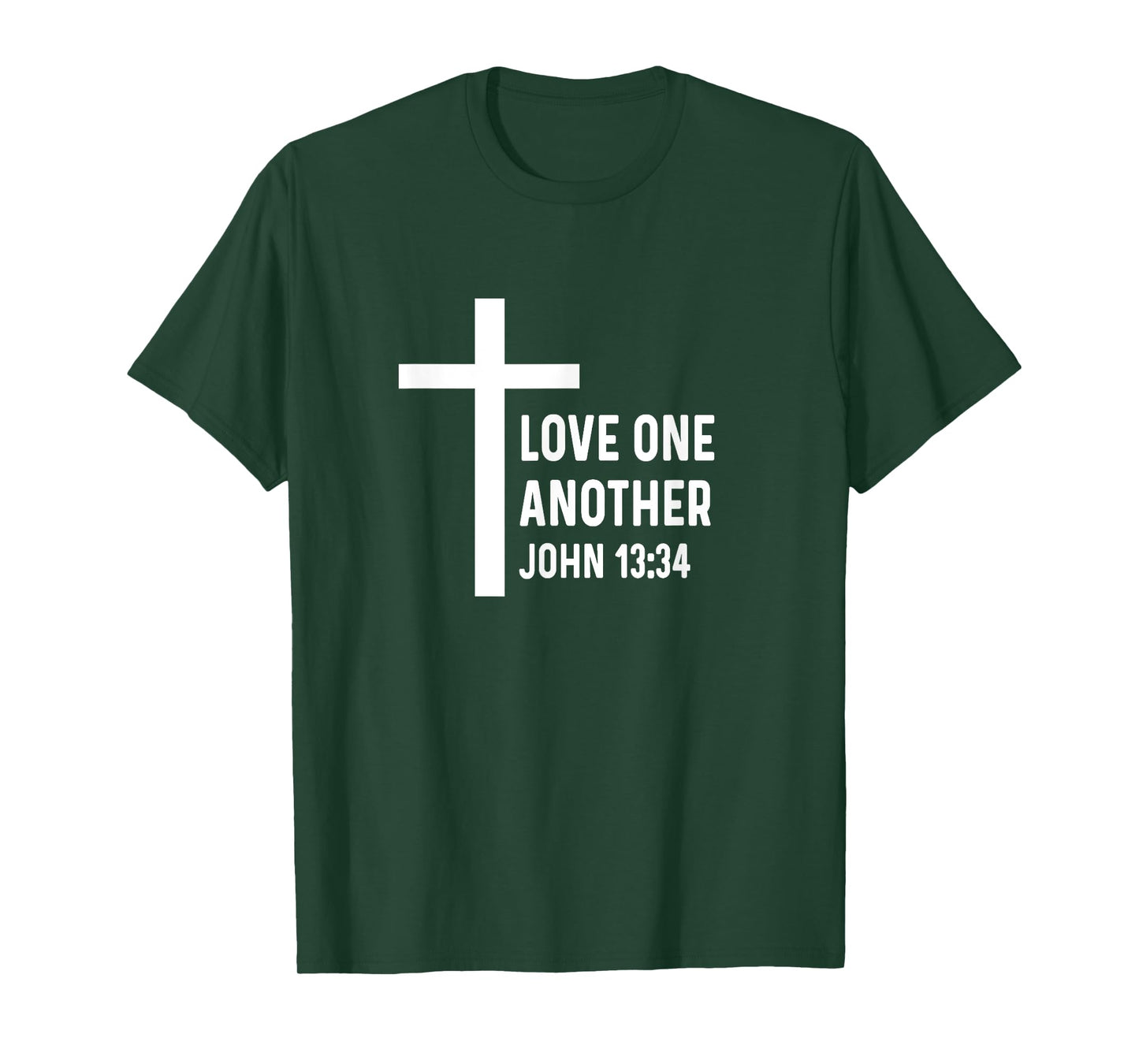 John 13:34 13 34 God Jesus Christian Love One Another T-Shirt