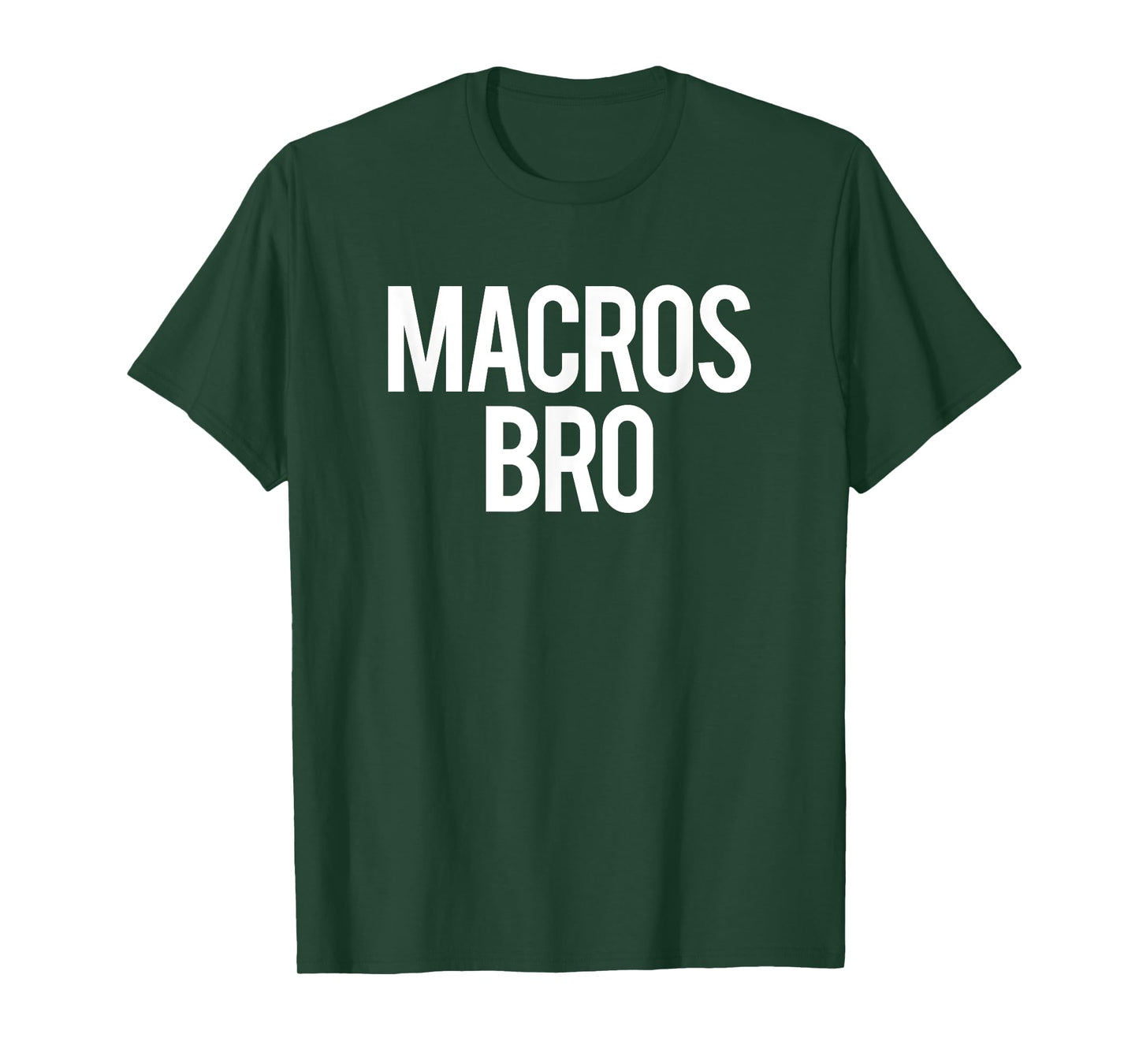 Macros Bro Funny Gym Saying Weightlifting Workout Fitness T-Shirt