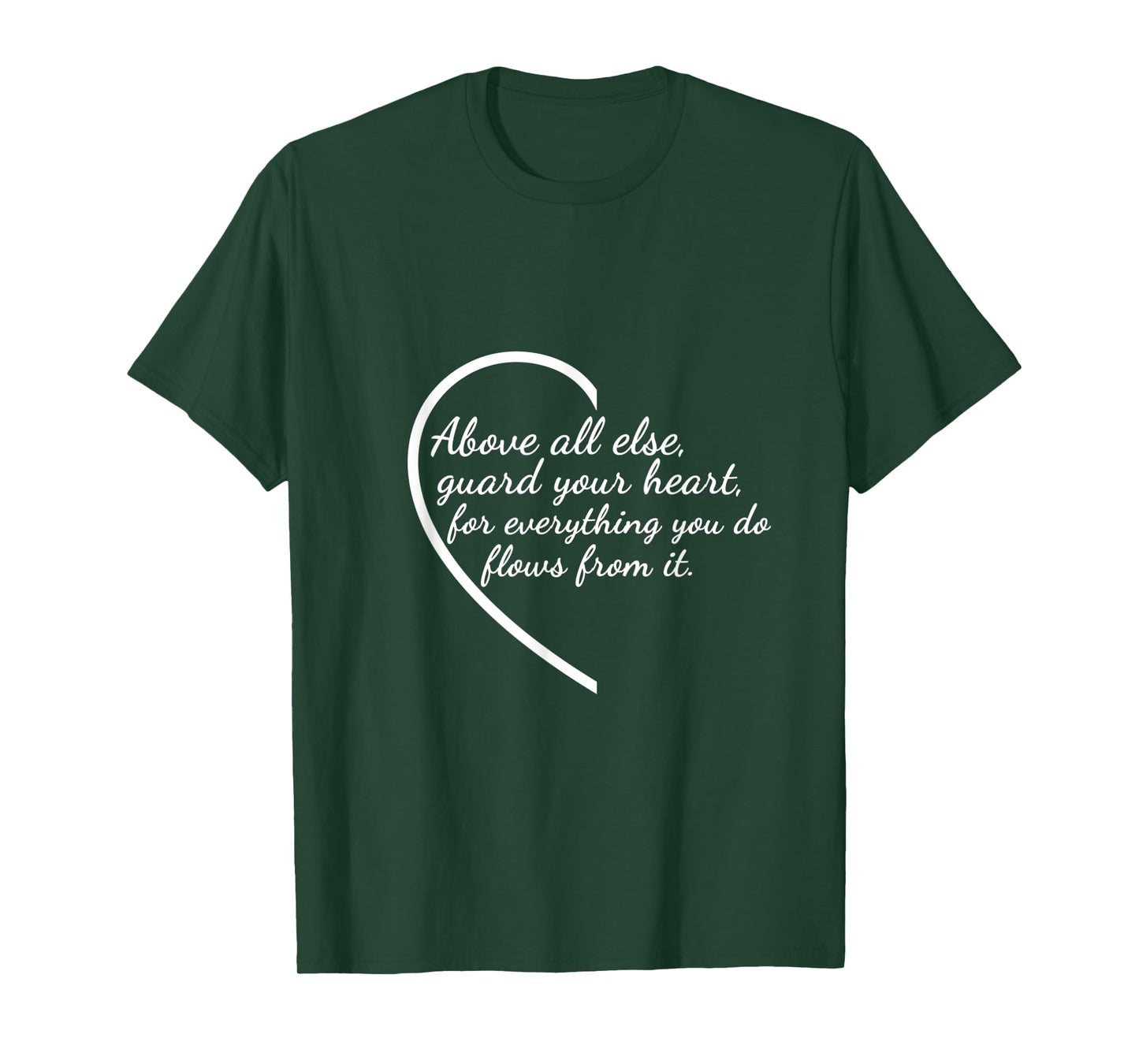 Above All Else Guard Your Heart Proverbs 4:23 Verse T-Shirt
