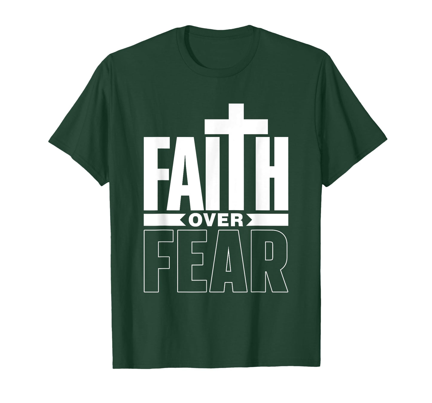 Faith Over Fear Jesus Religious Bible Lord Faith Over Fear T-Shirt