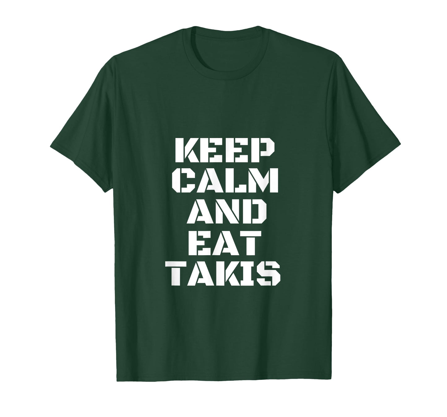 Keep Calm And Eat Takis The New And The Most Beautiful T-Shirt