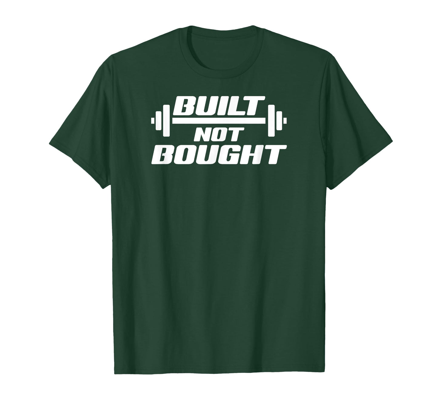 Built Not Bought Weight Lifting Gym Workout Exercise T-Shirt