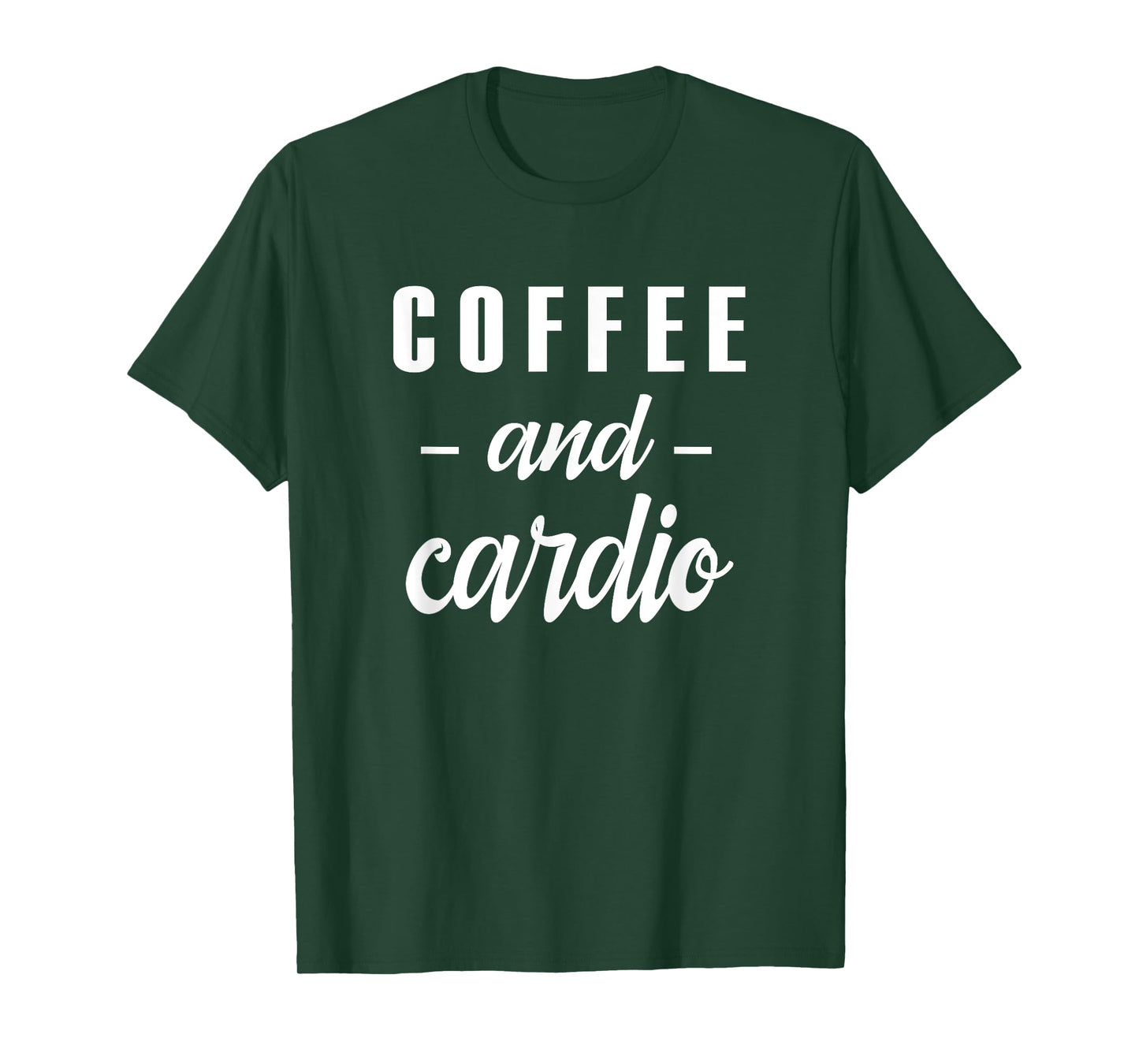 Coffee And Cardio - Funny Caffeine Loving Gym Slogan T-Shirt T-Shirt