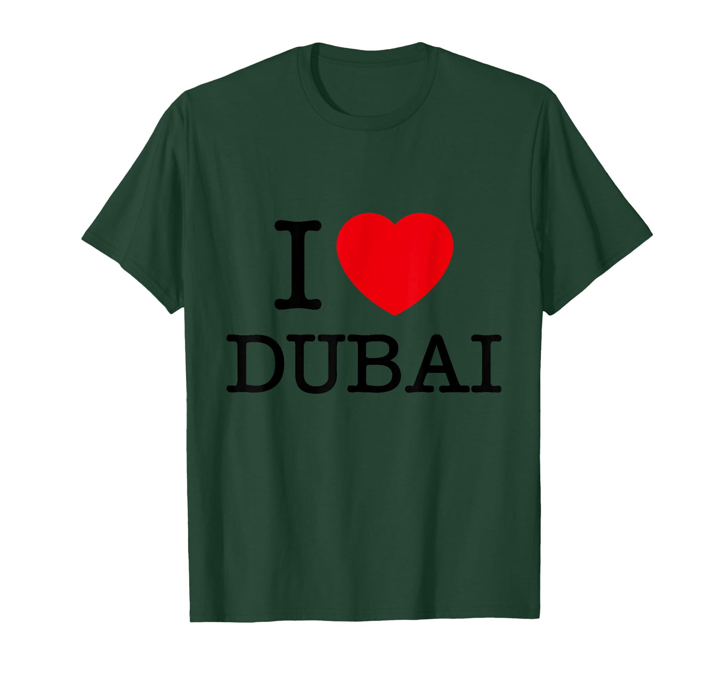 I Love Dubai Graphic Tees - Novelty T-Shirts & Cool Designs T-Shirt