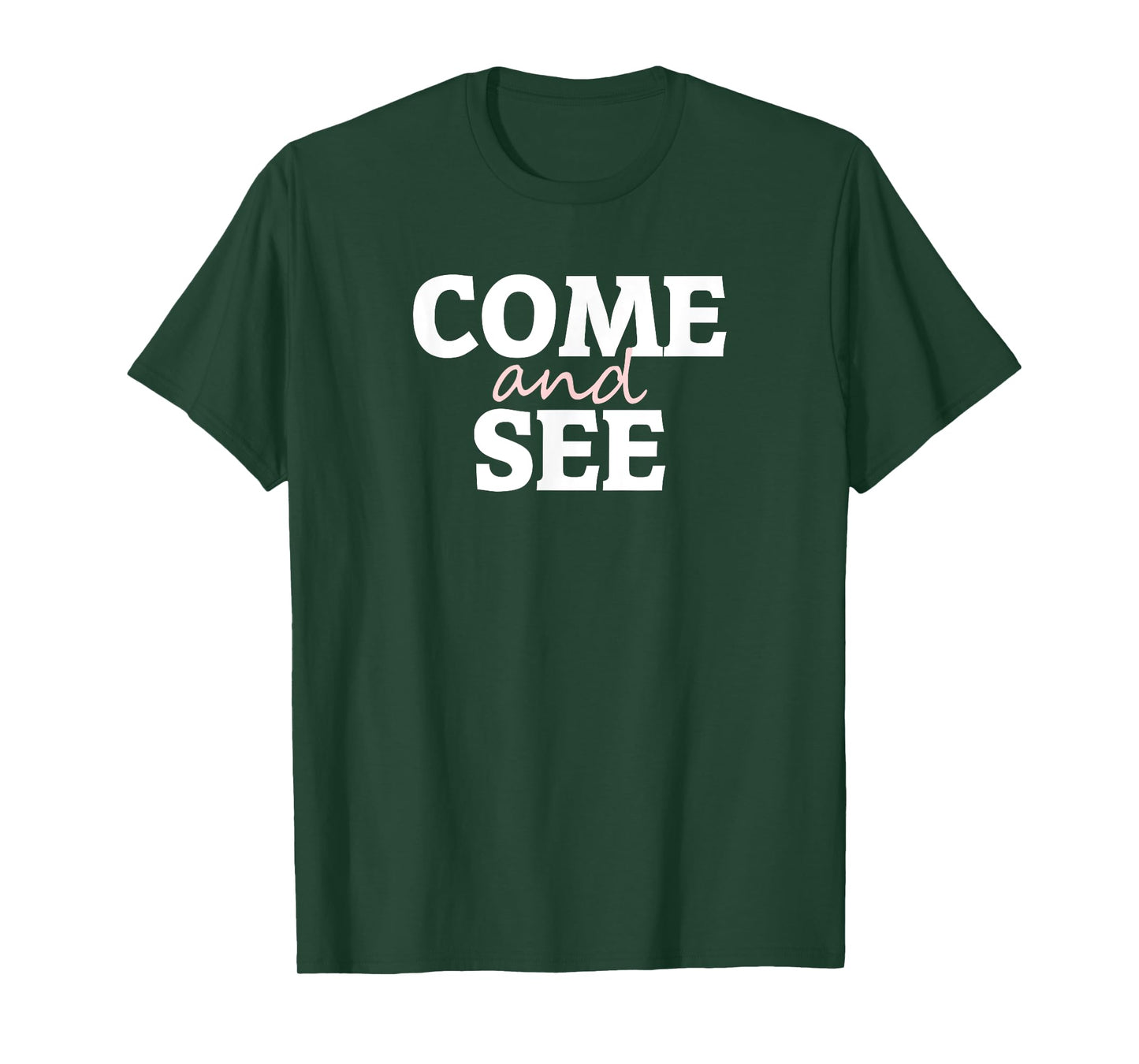 Come and See Tshirt T-Shirt