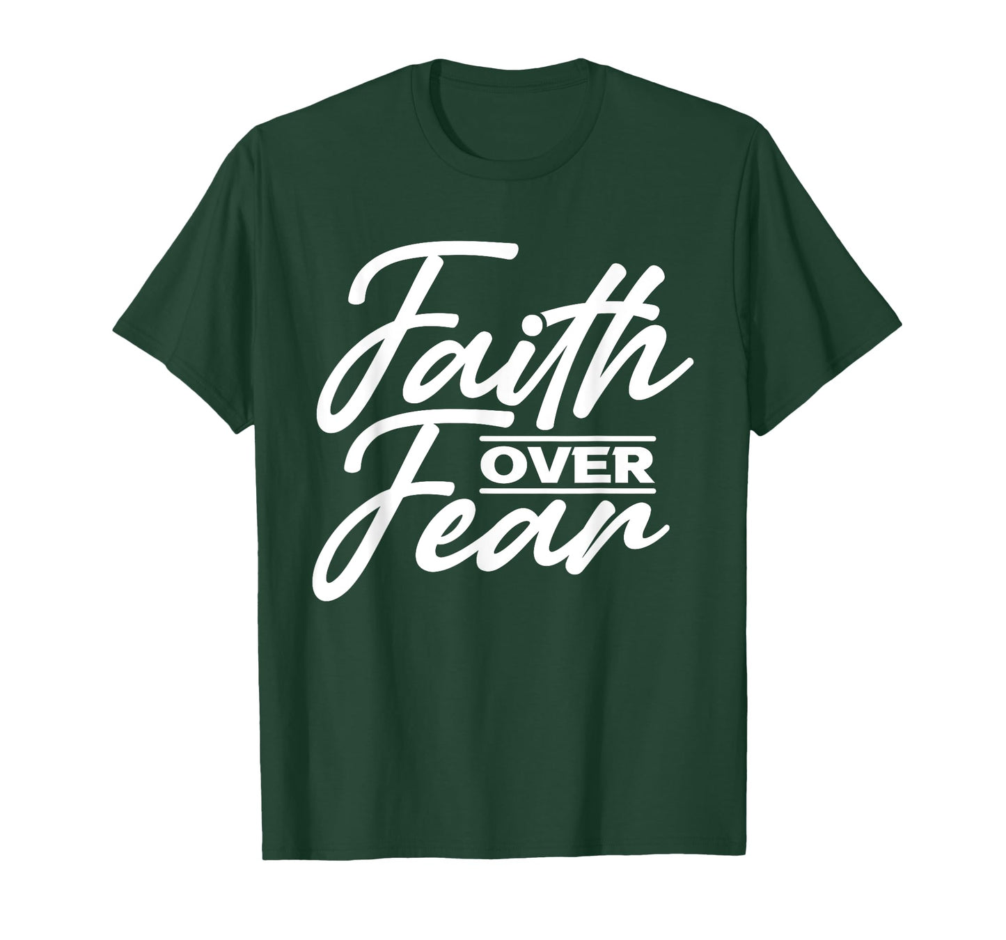 Faith Over Fear Christian God Jesus Faith Christianity T-Shirt