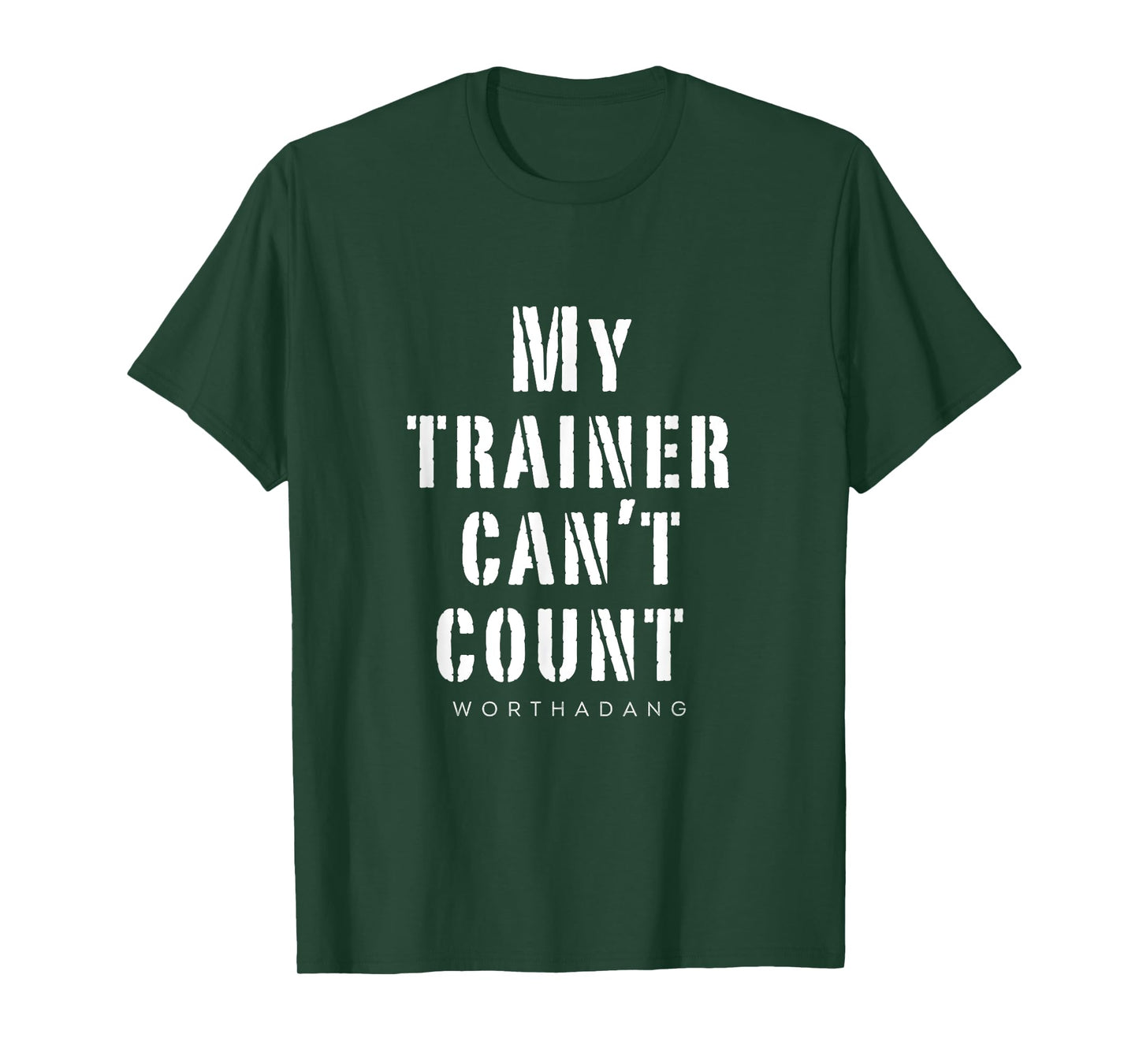 My trainer can't count worthadang Training & Lifitng top T-Shirt