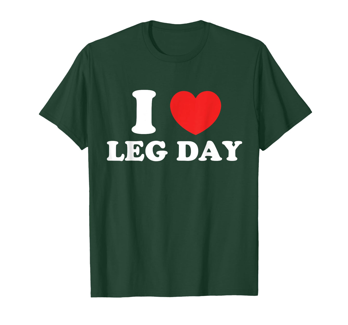 I Love Leg Day T-Shirt