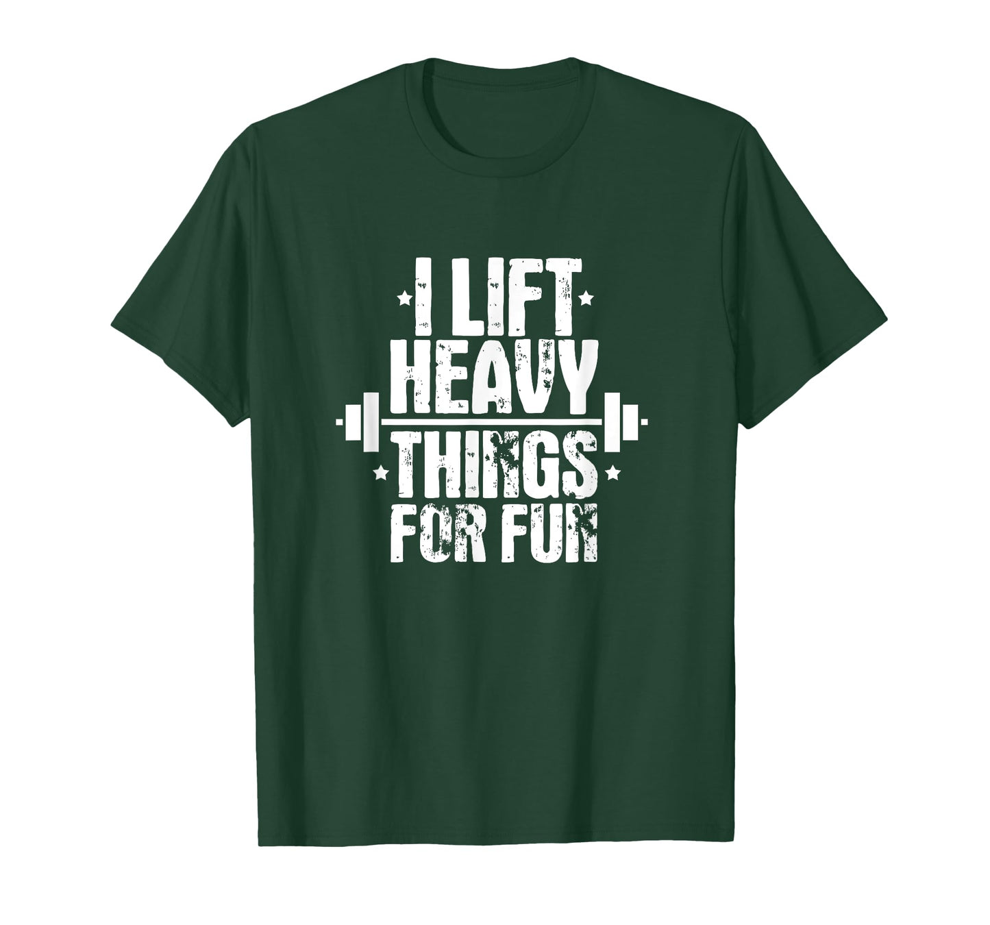 I Lift Heavy Things For Fun Fitness Weightlifting T-Shirt