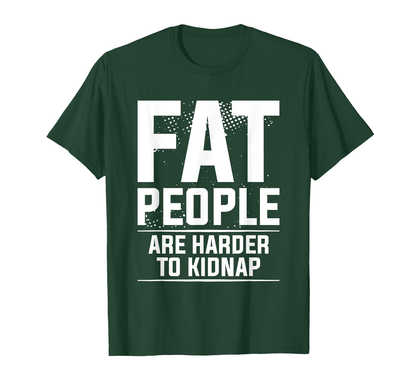Fat People Are Harder To Kidnap Weight Loss Workout T-Shirt