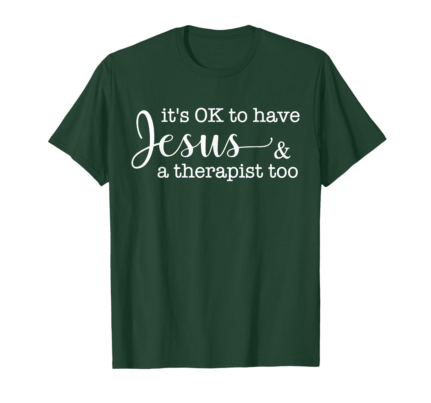 It's Ok To Have Jesus And A Therapist Too T-Shirt
