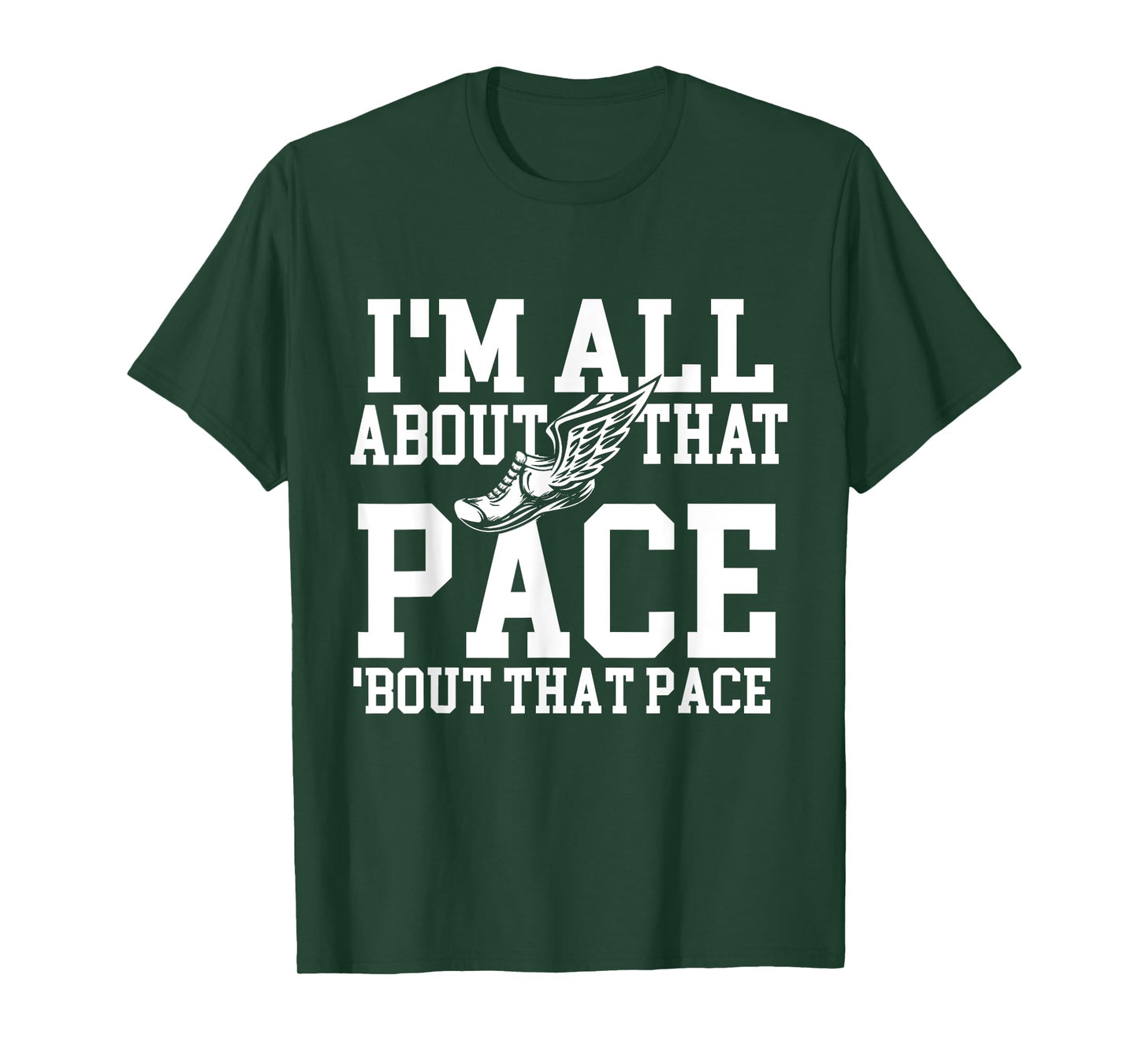 I'm All About That Pace - Funny Running Marathon Runner T-Shirt