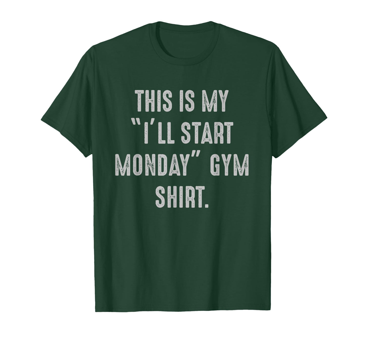 My I'll Start Monday Gym procrastinator, fitness avoider T-Shirt