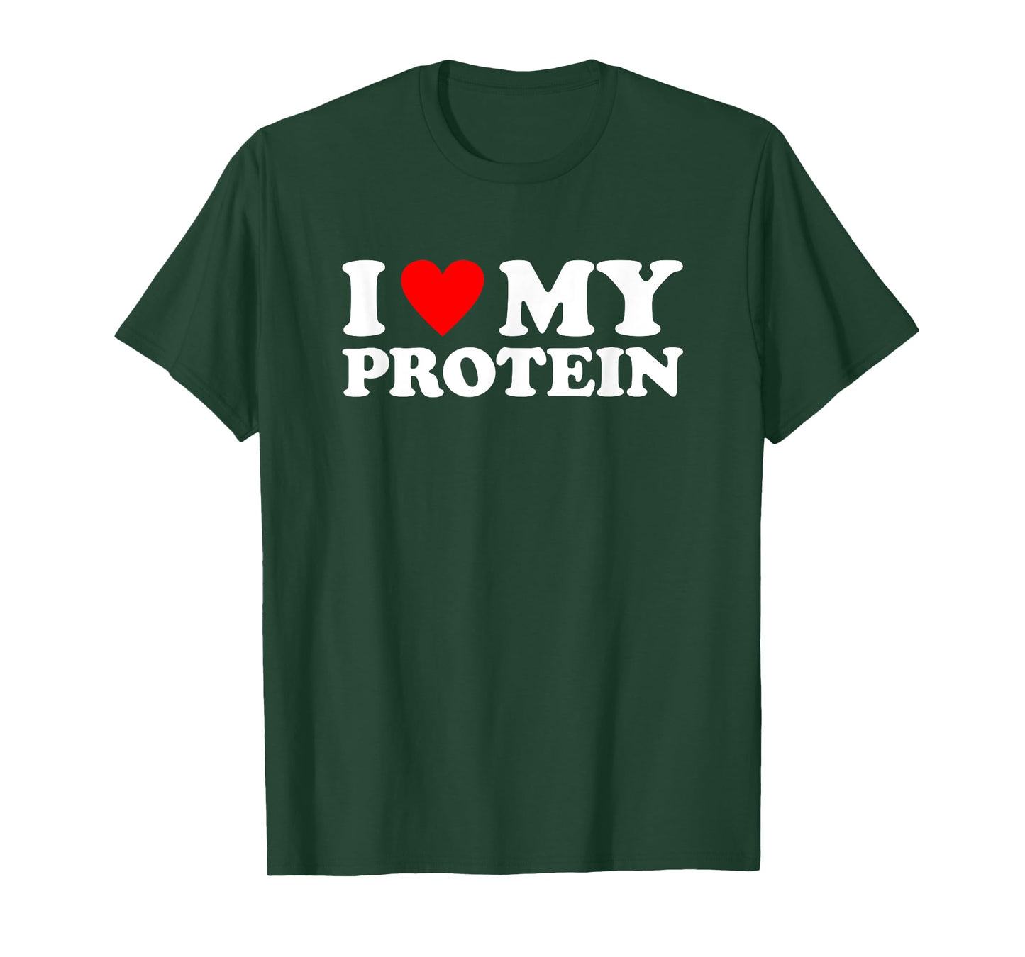 I Love My Protein Shirt Workout Gym I Heart My Protein T-Shirt