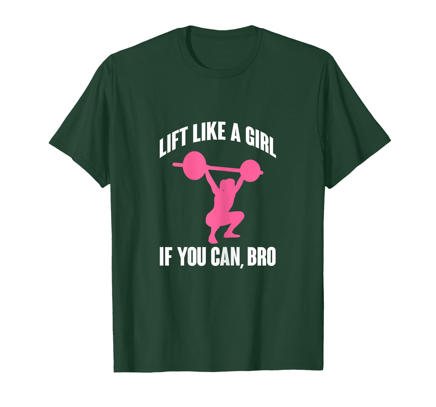 Lift Like A Girl If You Can Bro Funny Weightlifting T-Shirt