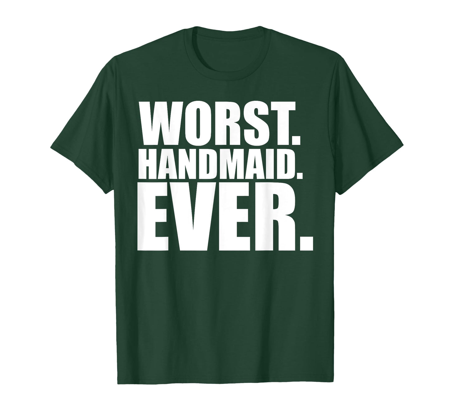 Funny Worst Handmaid Ever Tee Shirt - Unisex Adults - Black - Small - Short Sleeve - T-Shirt