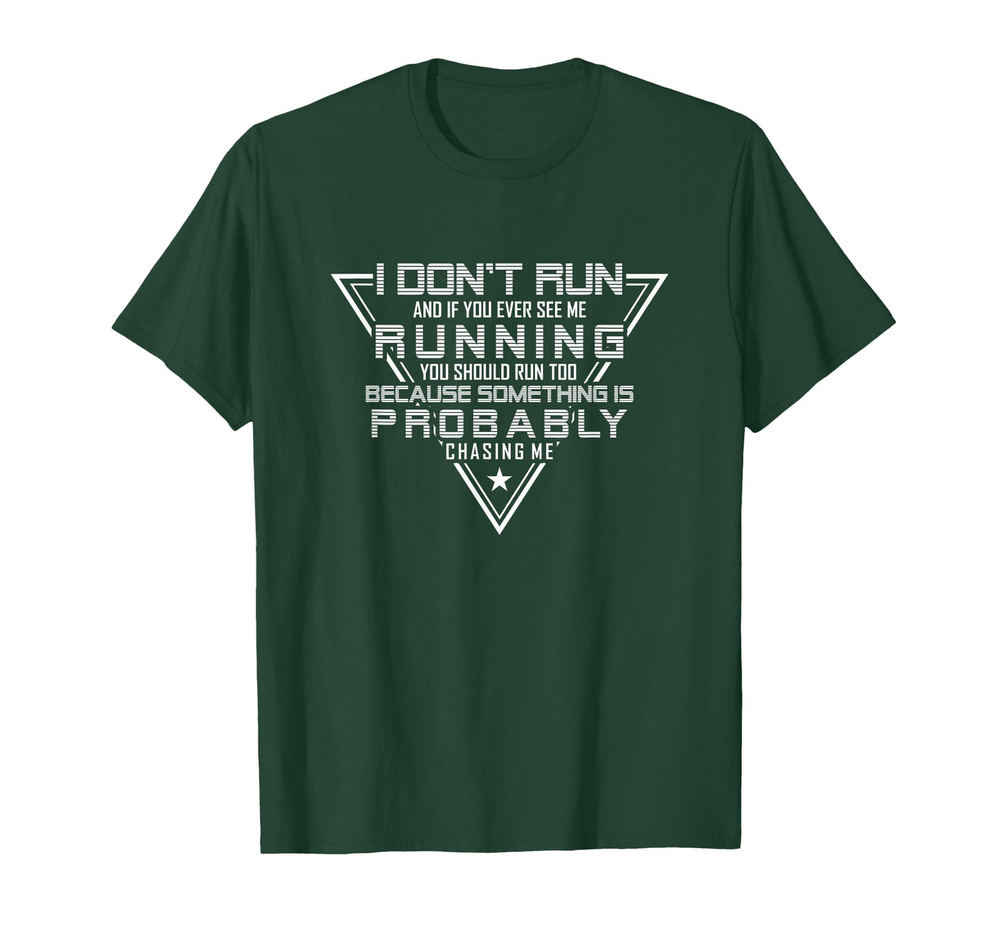 I Dont Run and If You Ever See Me Running You Should Run Too T-Shirt