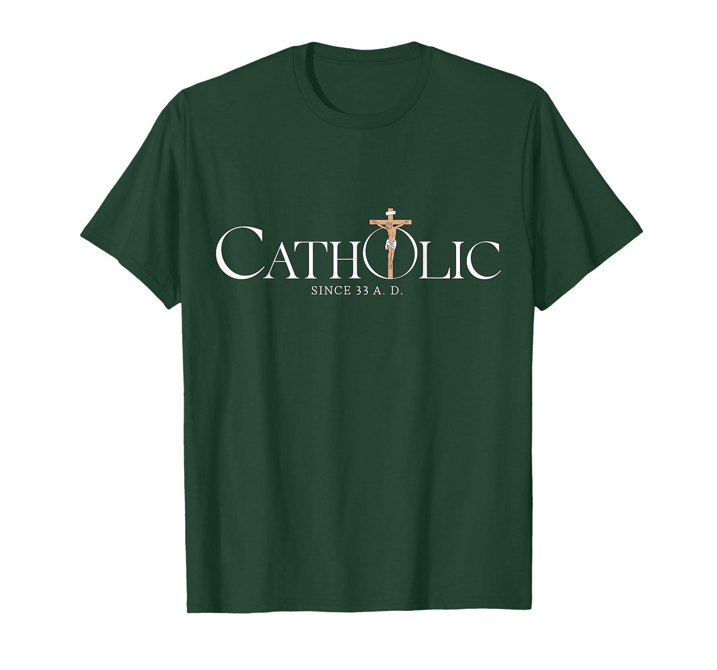 Catholic Since 33 A.D Jesus Christian T-Shirt
