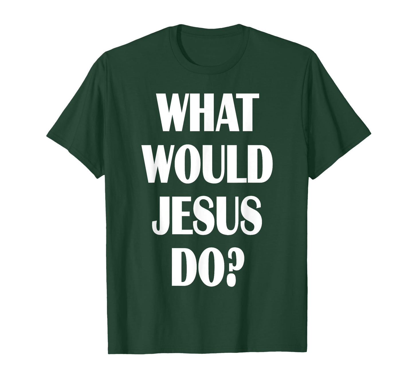 What Would Jesus Do? WWJD Christian Faith Believer T-Shirt