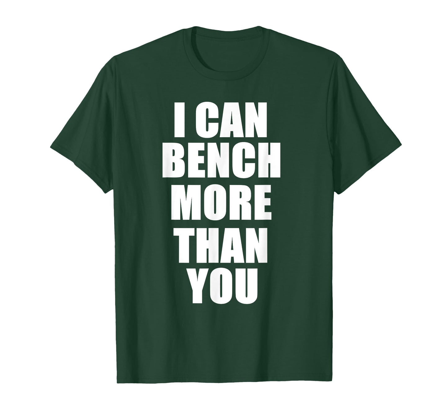 I Can Bench More Than You Bodybuilder Gym T Shirt T-Shirt
