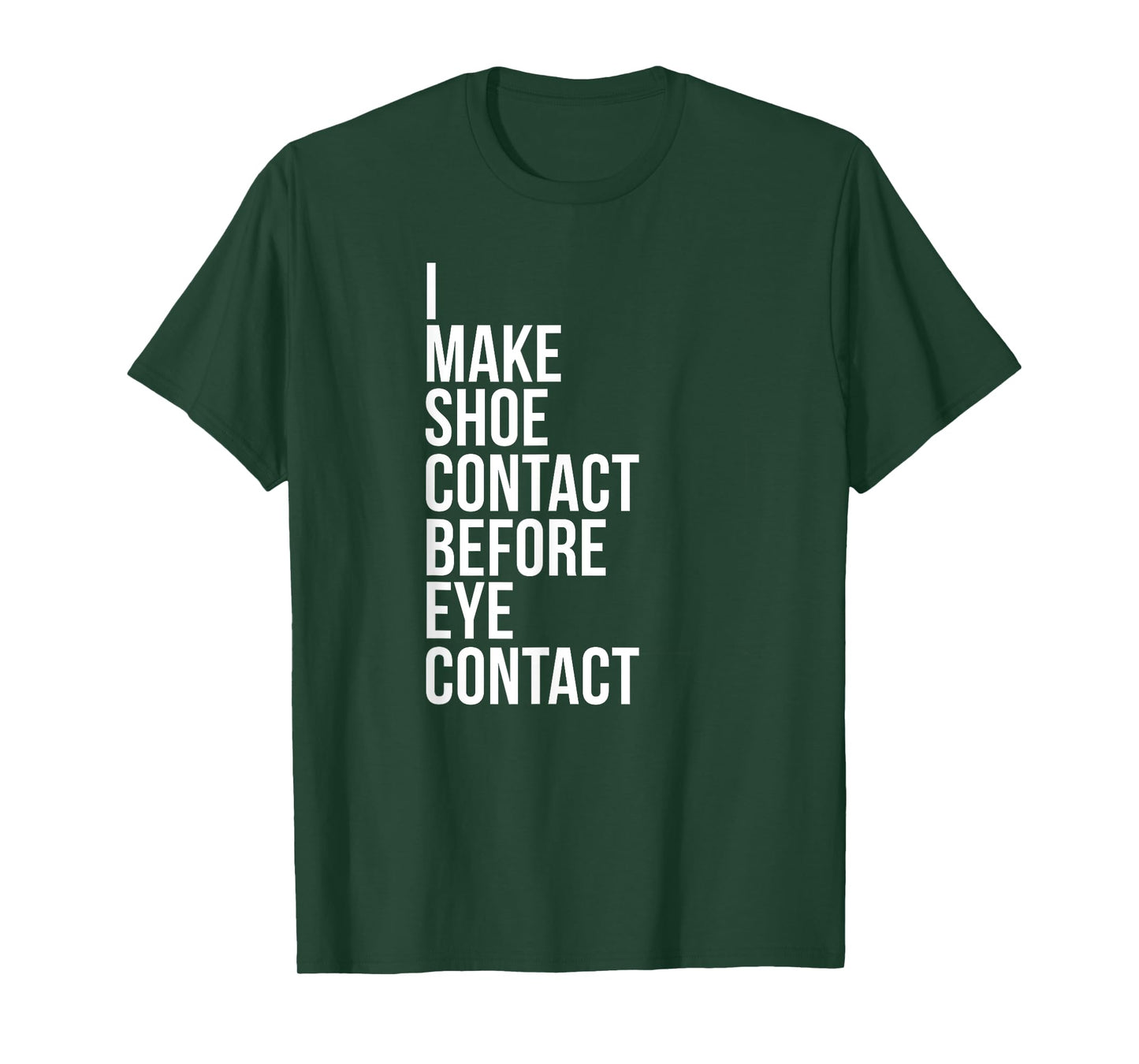 Make Shoe Contact Before Eye Contact Sneaker Collector T-Shirt