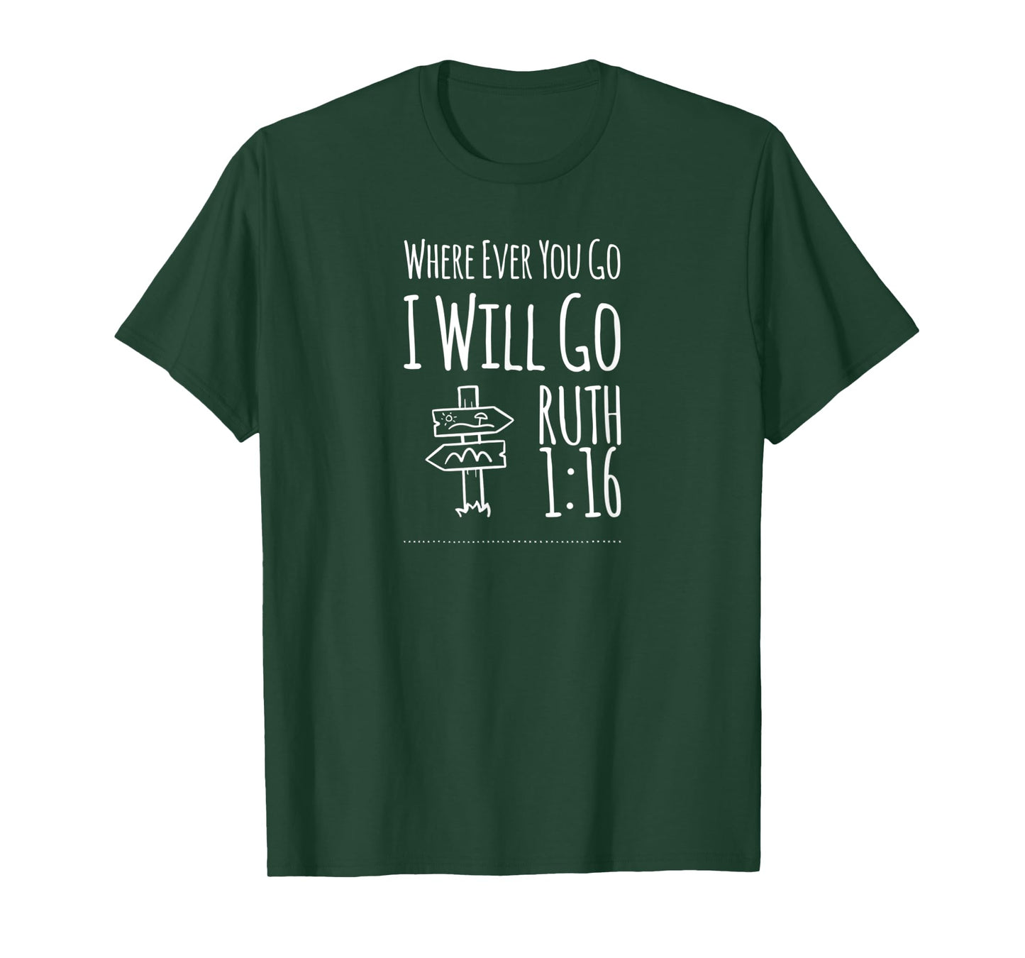 Christian Shirts Where Ever You Go I Will Go Ruth 1:16 T-Shirt