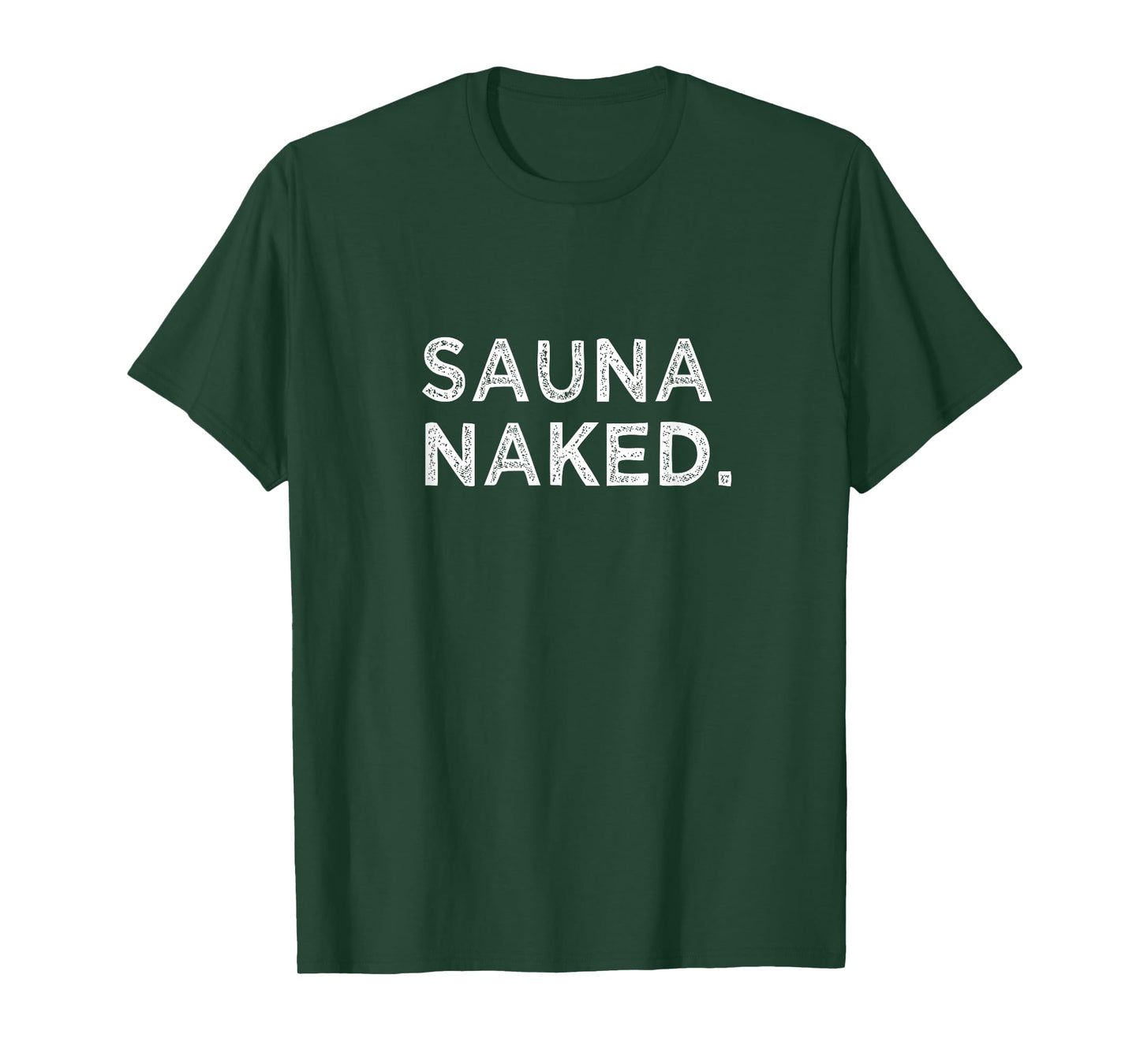 Sauna Naked Funny Nudist Hot Cedar Steam Room Gym Group T-Shirt