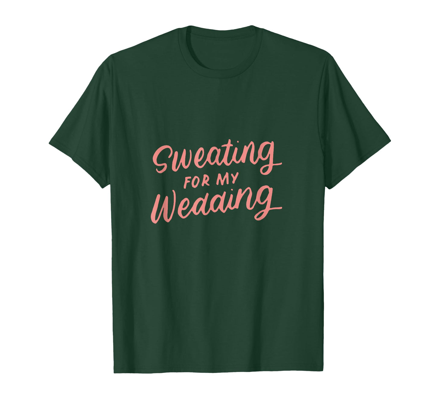 Sweating for My Wedding Bride Workout Gym Gifts for Her T-Shirt