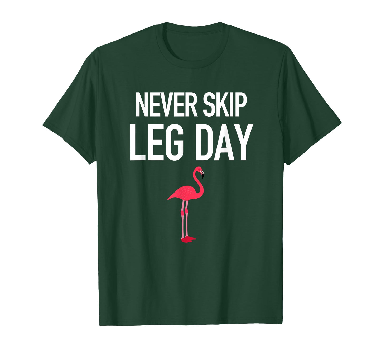 Never Skip Leg Day Funny Flamingo Legs Muscles Gym Exercise T-Shirt