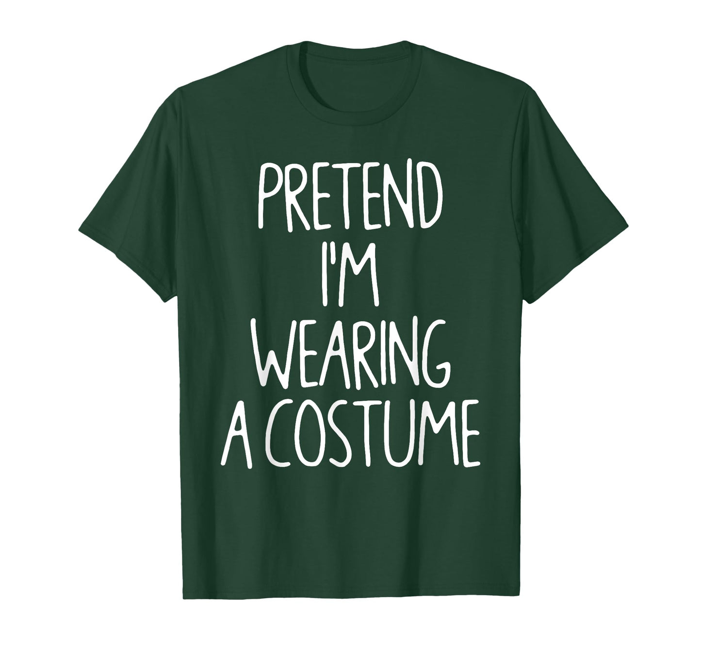 Pretend I'm Wearing A Costume Lazy Easy Halloween Costume T-Shirt