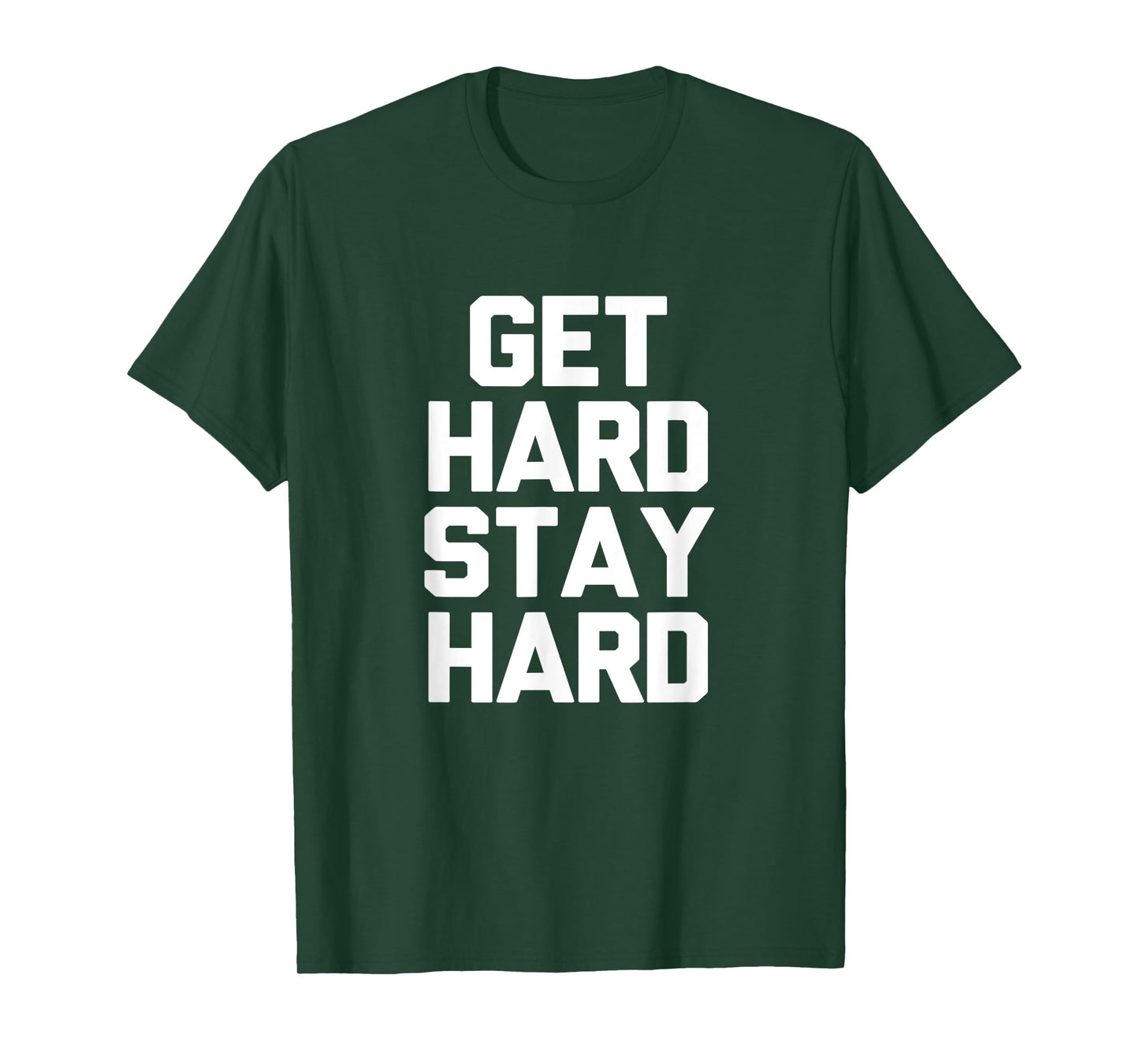 Get Hard Stay Hard T-Shirt Funny Novelty Gym Workout Gifts T-Shirt