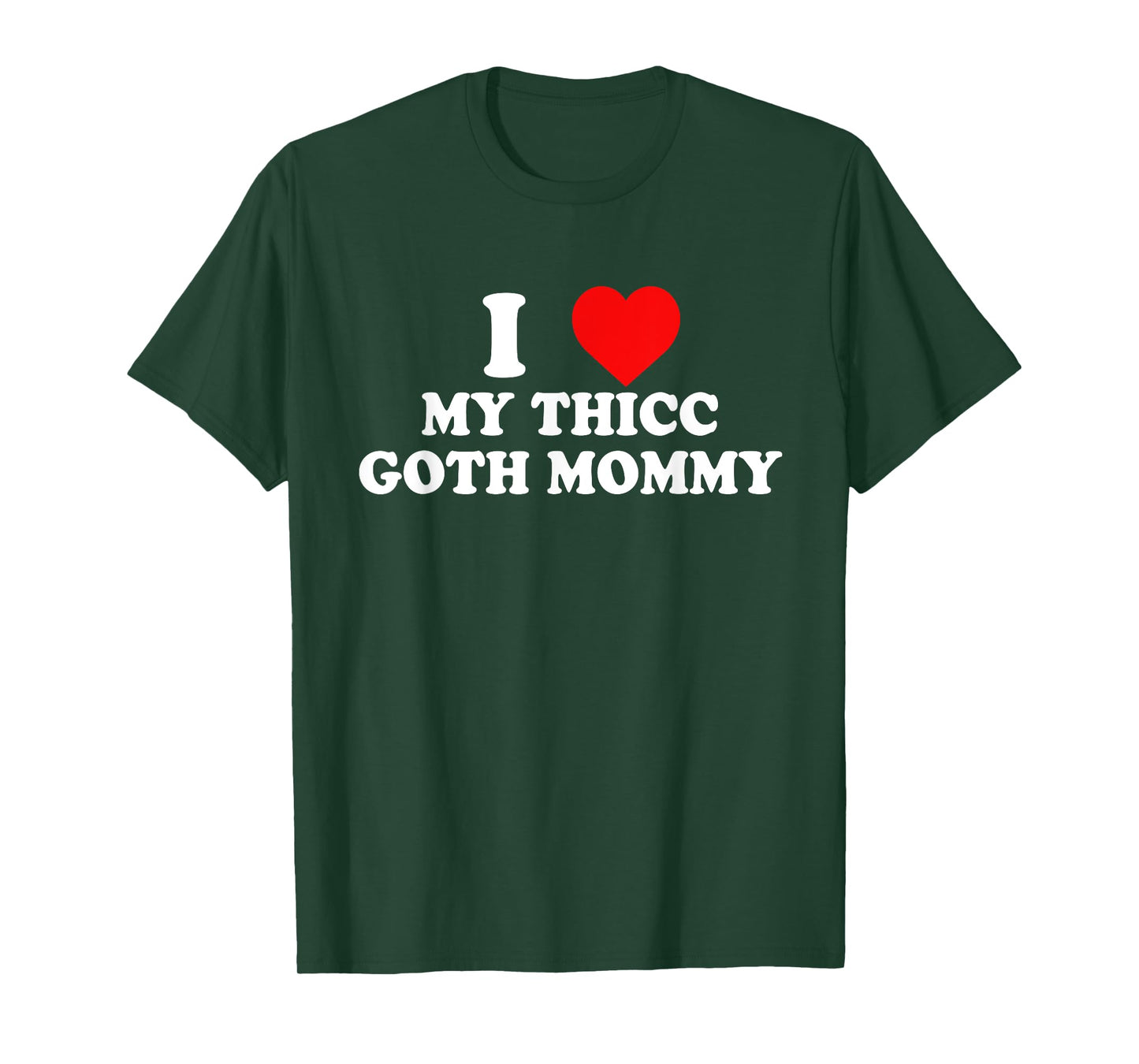 I Love My Thicc Goth Mommy Apparel T-Shirt