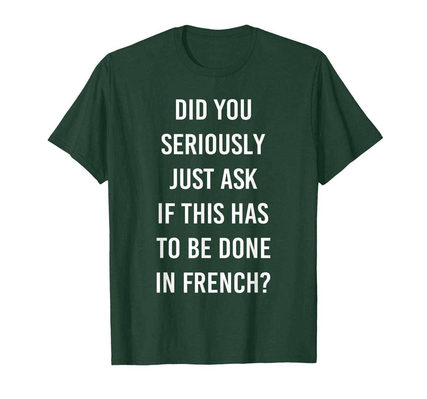 Does It Have To Be Done In French Sarcasm Meme Teacher Gift T-Shirt for Men Women Girls Kids