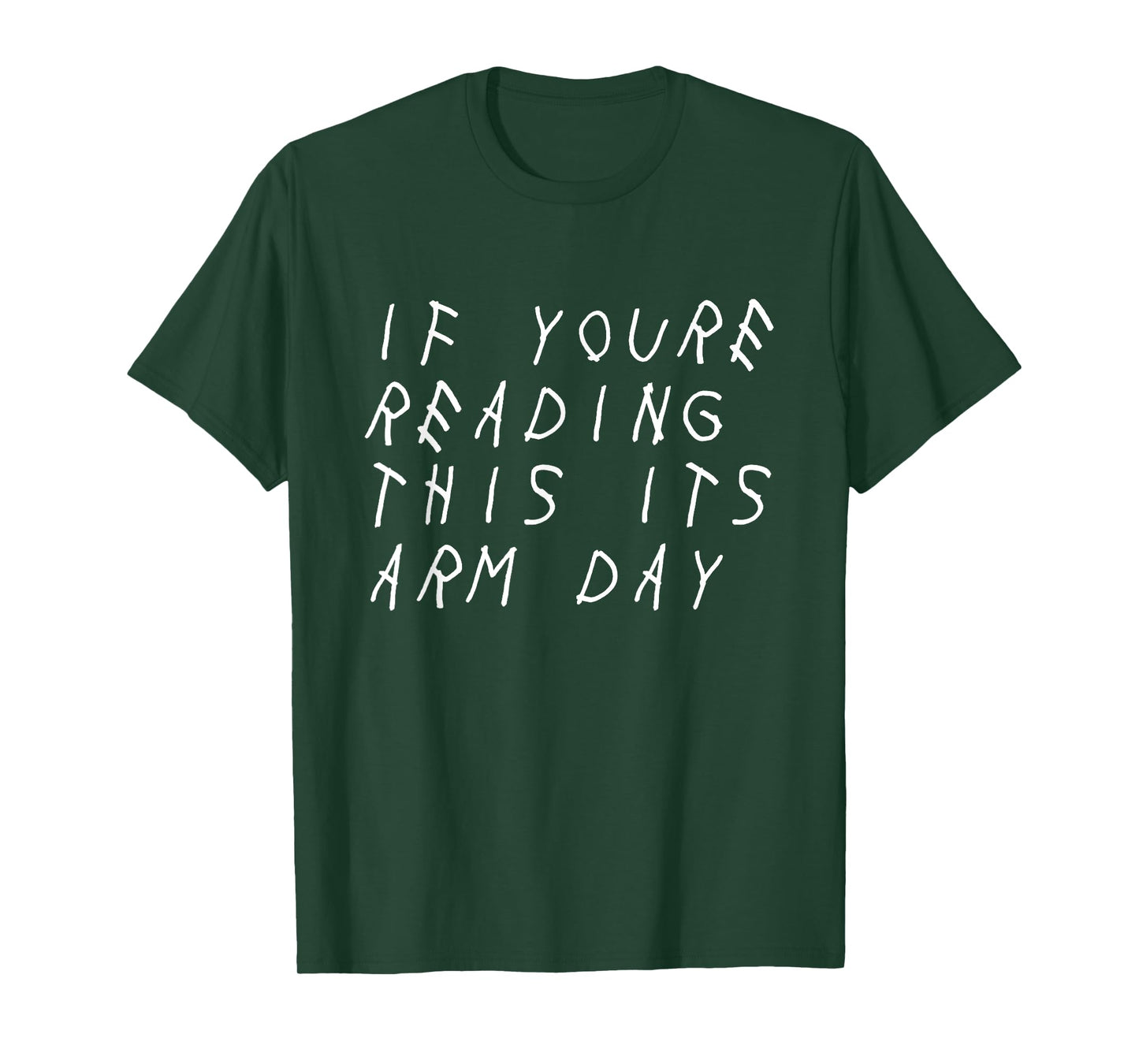 IF YOU'RE READING THIS IT'S ARM DAY - SHIRT T-Shirt