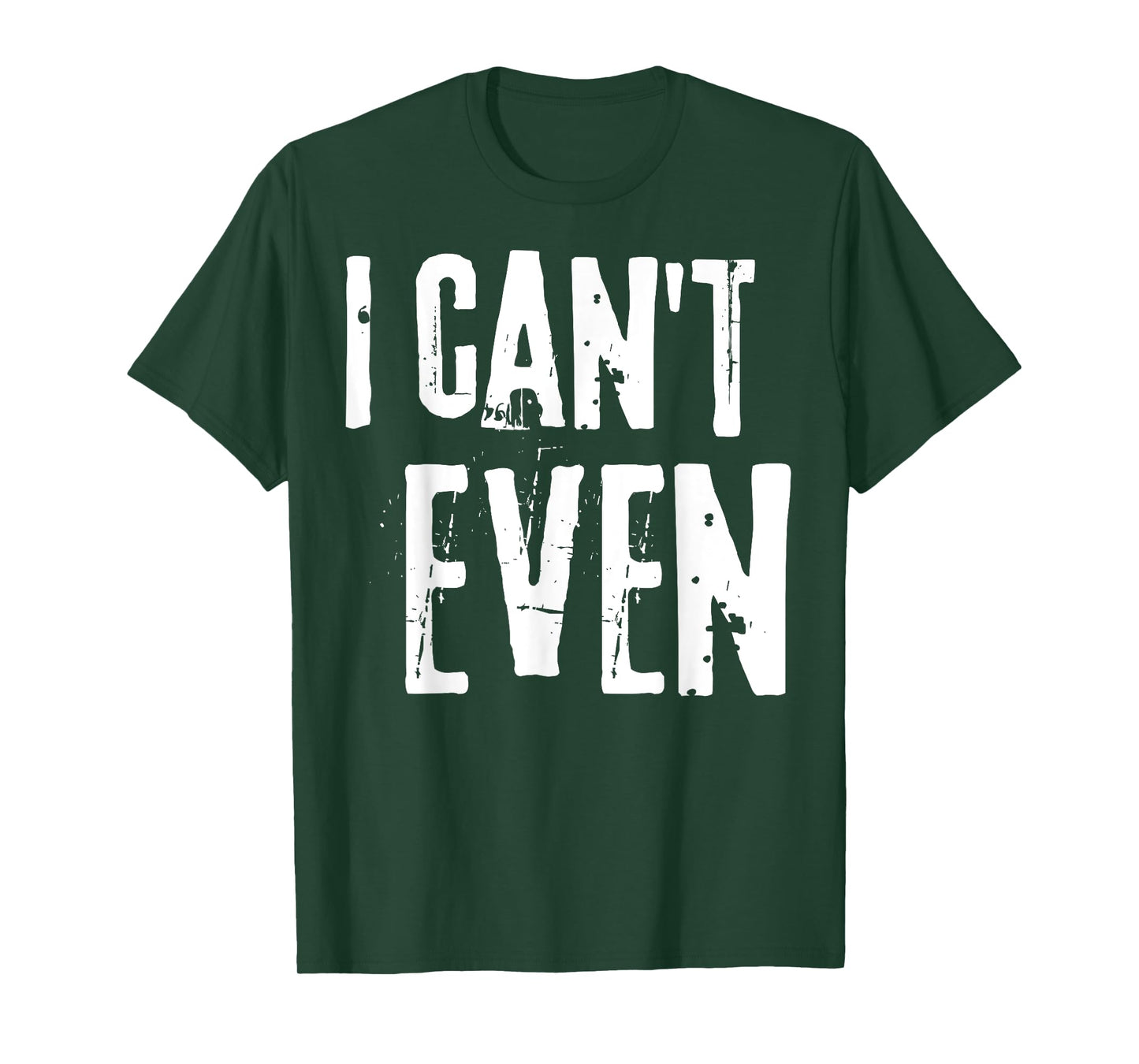 Funny Fitness Joke Tee Workout Saying "I Can't Even" T-Shirt