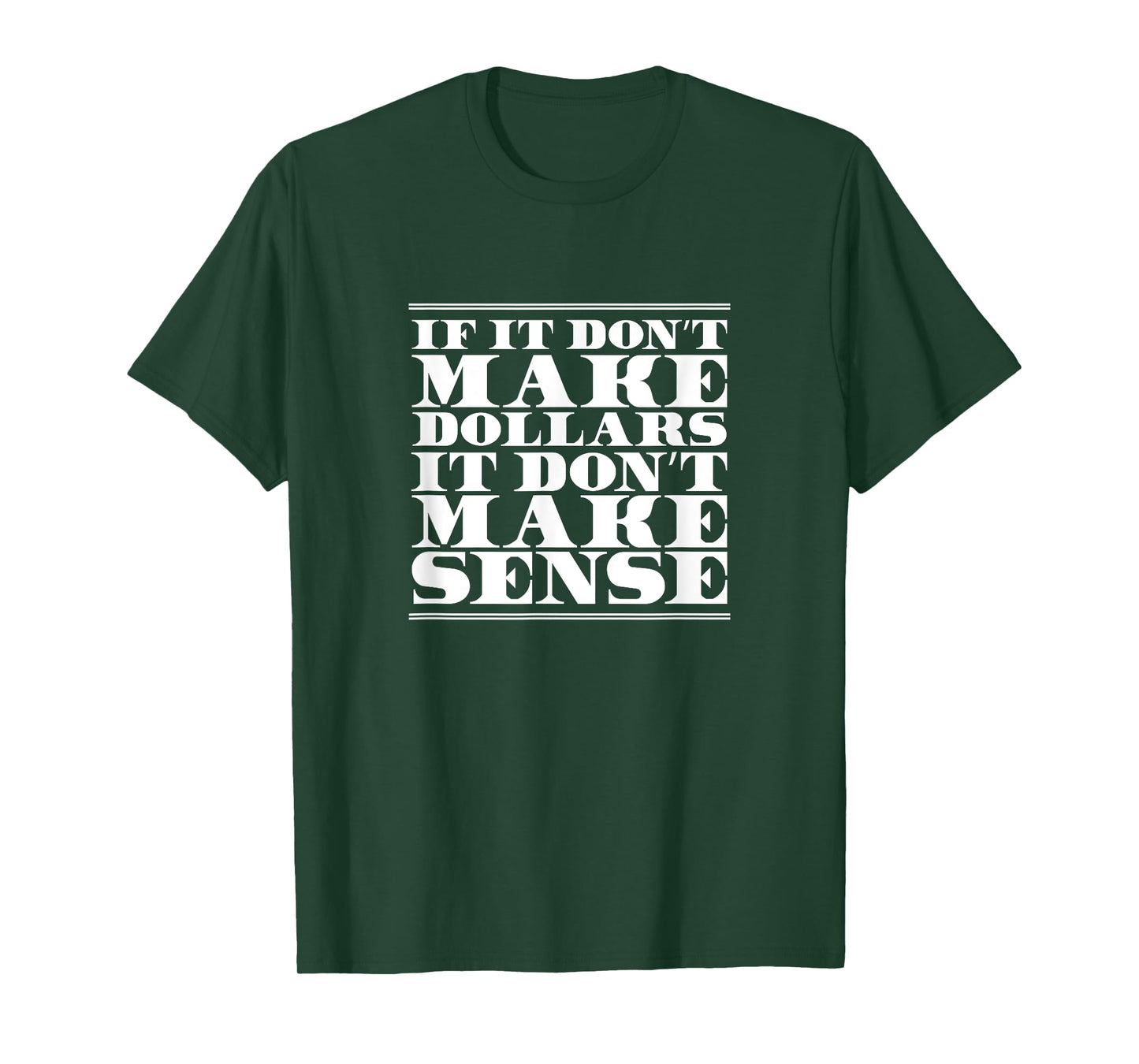 If It Don't Make Dollars It Don't Make Sense, Funny Banker T-Shirt