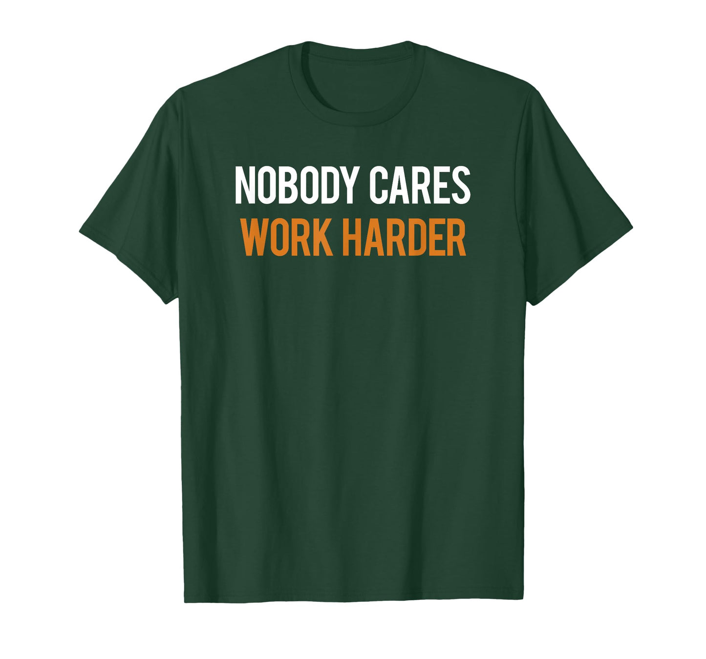 Nobody Cares Work Harder T-Shirt for Fitness Freaks T-Shirt