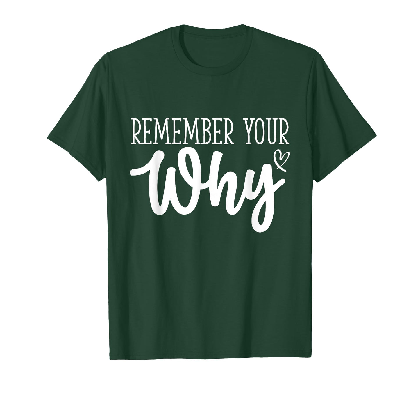 Funny Sarcastic Inspirational Quote, Remember Your Why T-Shirt