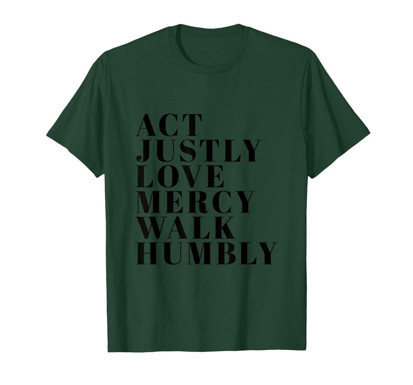 Act Justly Love Mercy Walk Humbly Print Micah 6:8 T-Shirt