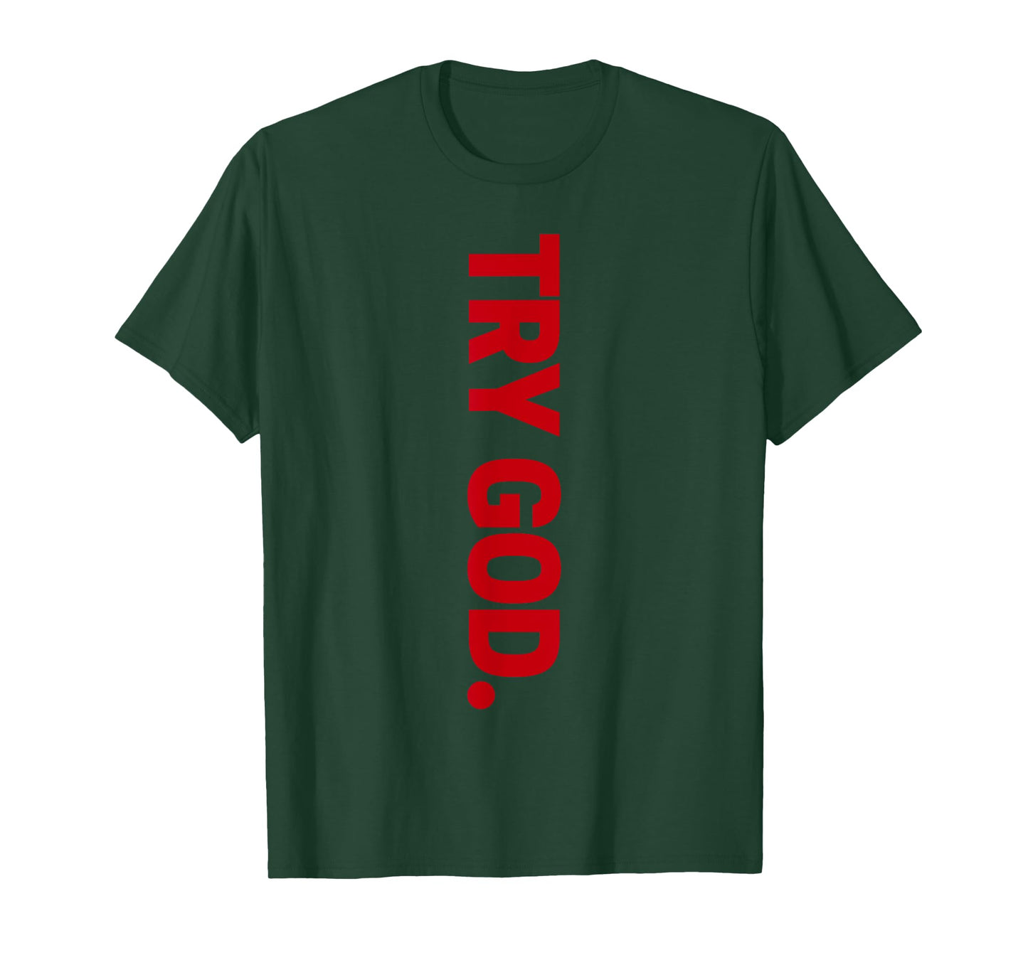 Try God T-Shirt