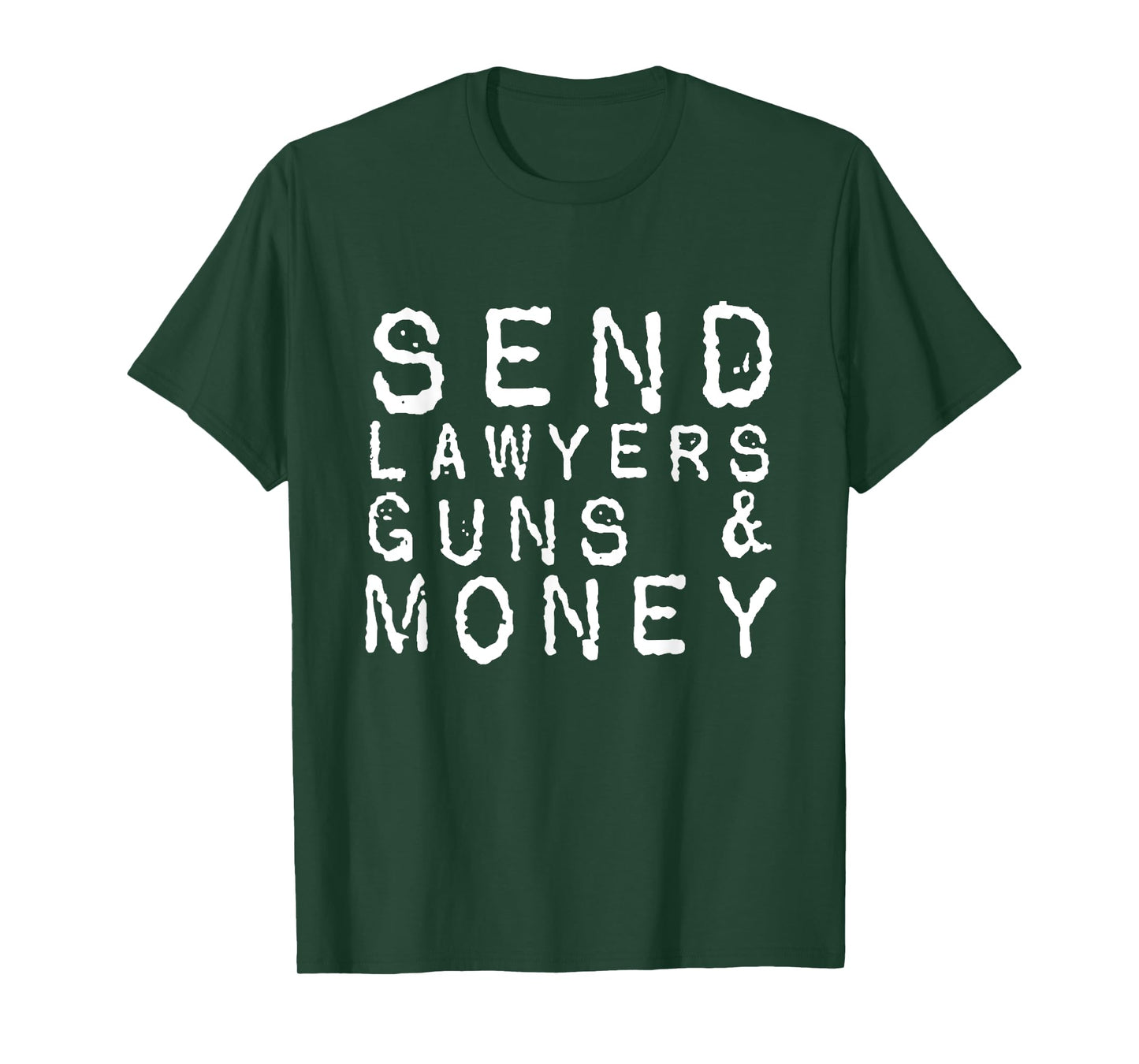 Send Lawyers Guns And Money T-Shirt